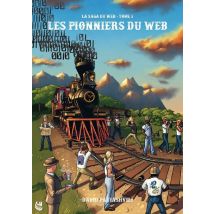 Les Pionniers Du Web : Plongez Dans L'Histoire De La Culture Des Développeurs, De L'Aube De L'Internet À Nos Jours, Et Découvrez Comment La Profession