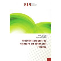 Procedes Propres De Teinture Du Coton Par Lindigo