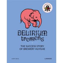 Delirium Tremens - The Success Story Of Brewery Huyghe