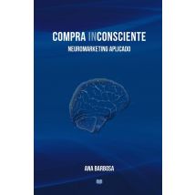 Compra Inconsciente : Neuromarketing Aplicado