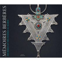 Mémoires Berbères - Des Bijoux Et Des Femmes Au Maroc