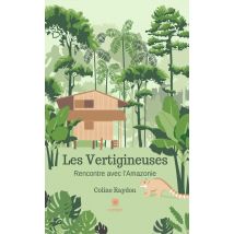 Les Vertigineuses : Rencontre Avec L'Amazonie
