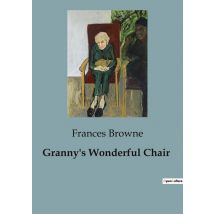 Granny's Wonderful Chair : A Tale Of Enchantment And Adventure