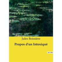 Propos D'Un Intoxique