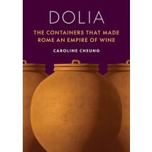 Dolia : The Containers That Made Rome An Empire Of Wine