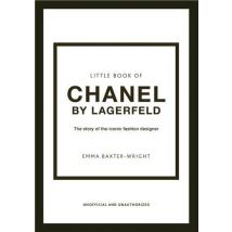 Little Book Of Chanel By Lagerfeld : The Story Of The Iconic Fashion Designer
