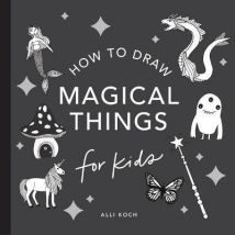 Unicorns And Magic : How To Draw Books For Kids
