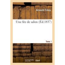 Une Fee De Salon. T. 1