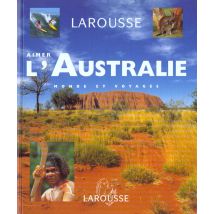Aimer L'Australie - 250 Photos Et Cartes