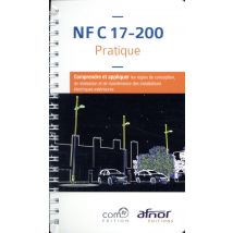 Nf C 17-200 Pratique - Comprendre Et Appliquer Les Regles De Conception, De Realisation Et De Mainte