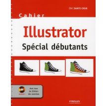 Cahier Illustrator - Spécial Débutants