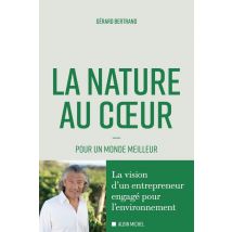 La Nature Au Coeur : Pour Un Monde Meilleur