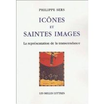 Icônes Et Saintes Images - La Représentation De La Transcendance