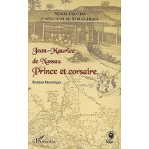Jean-maurice De Nassau - Prince Et Corsaire