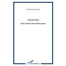 Conjeturas : Cien Crónicas De Nuestra Época