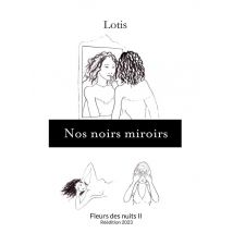 Nos Noirs Miroirs : Fleurs Des Nuits Ii - Réédition 2023