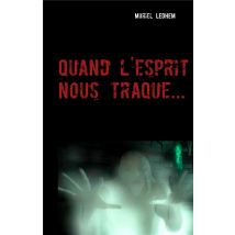 Quand L'Esprit Nous Traque...