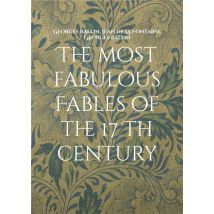The Most Fabulous Fables Of The 17 Th Century : La Fontaine Tome I