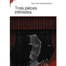 Trois Pièces Intimistes