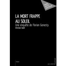 La Mort Frappe Au Soleil - Une Enquête De Florian Genesty
