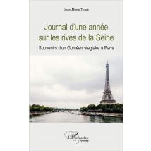Journal D'Une Année Sur Les Rives De La Seine - Souvenirs D'Un Guinéen Stagiaire À Paris