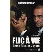 Flic À Vie - Entre Flics Et Voyous