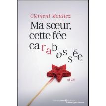 Ma Soeur, Cette Fée Carabossée