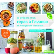Je Prépare Mes Repas À L'Avance - 50 Mélanges Secs À Réhydrater