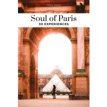 Soul Of Paris : 30 Experiences (édition 2024)