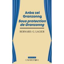 Anba Zel Granzonng : Sous Protection De Granzonng