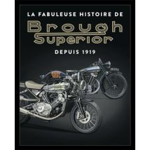 La Fabuleuse Histoire De Brough Superior - Édition Collector