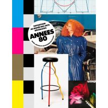 Annees 80 - Mode, Design, Graphisme En France