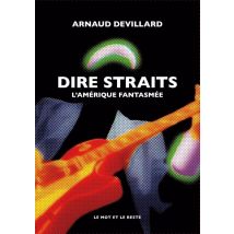 Dire Straits : L'Amérique Fantasmée