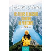 Les Fleurs Renaissent Toujours Au Printemps Tome 3 : Frissons Dans La Vallée