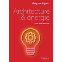 Architecture & Énergie - D'Une Énergie À L'Autre