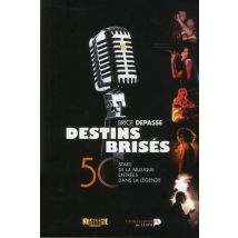 Destins Brisés - 50 Stars De La Musique Entrées Trop Tôt Dans La Légende