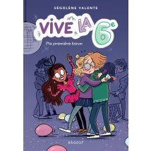 Vive La 6e ! Tome 1 : Ma Première Boum