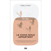Le Choix Nous Appartient - et Si L'Enfant Que Nous Allons Mettre Au Monde Avait Un Handicap, Que Ferions-nous ?