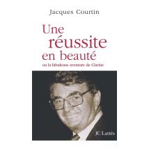 Une Réussite En Beauté Ou La Fabuleuse Aventure De Clarins