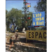L'Été 1954 À Biot - Architecture, Formes, Couleur