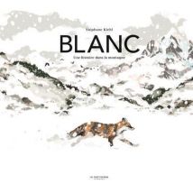 Blanc : Une Histoire Dans La Montagne