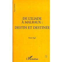 De L'Iliade À Malraux - Destin Et Destinée