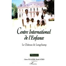 Centre International De L'Enfance : Le Château De Longchamp. Mémoire