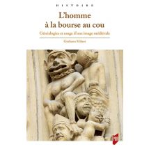 L'Homme À La Bourse Au Cou - Généalogies Et Usage D'Une Image Médiévale