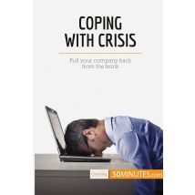 Coping With Crisis : Pull Your Company Back From The Brink