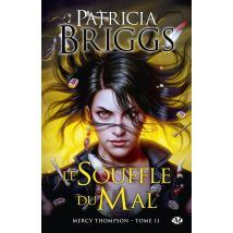 Mercy Thompson Tome 11 : Le Souffle Du Mal