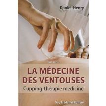 La Médecine Des Ventouses T.2 - Cupping-thérapie Médicine