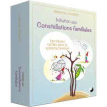 Initiations Aux Constellations Familiales - Les Trésors Cachés Dans Le Système Familial
