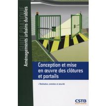 Conception Et Mise En Oeuvre Des Clôtures Et Portails - Réalisation, Entretien Et Sécurité
