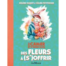 Petit Cahier D'Exercices : Des Fleurs À (s')offrir